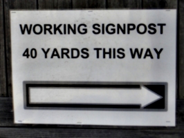 [picture: Working Signpost 40 yards this way]